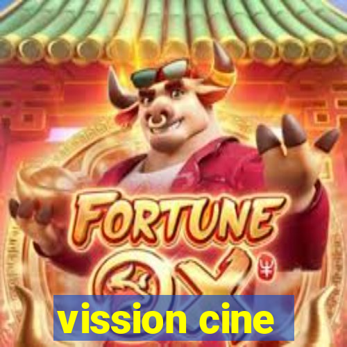 vission cine